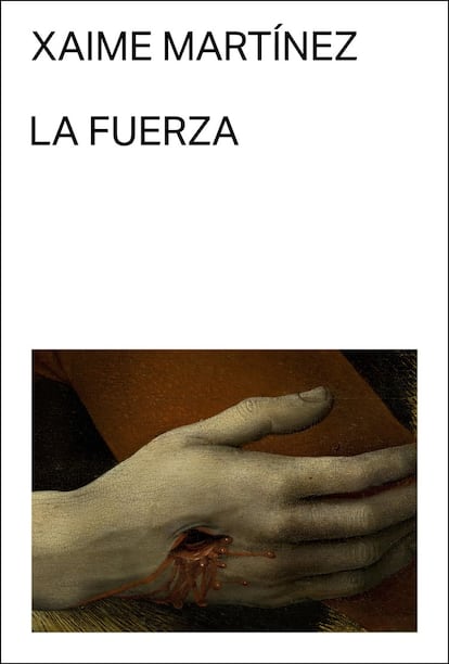 Portada de 'La fuerza', de Xaime Martínez. EDITORIAL MALAS TIERRAS