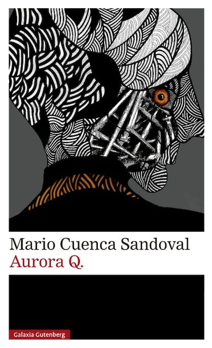 Portada de 'Aurora Q.', de Mario Cuenca Sandoval. EDITORIAL GALAXIA GUTENBERG.