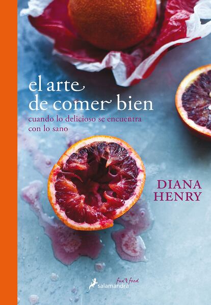 Portada de 'El arte de comer bien', de Diana Henry (Editorial Salamandra).