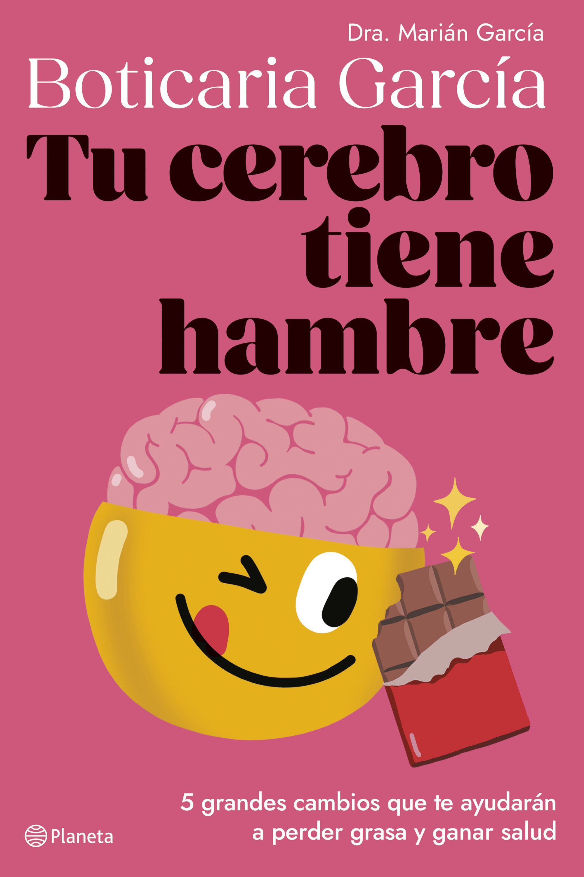 Portada de 'Tu cerebro tiene hambre', de Boticaria García (Dra. Marián García), editado por Planeta.