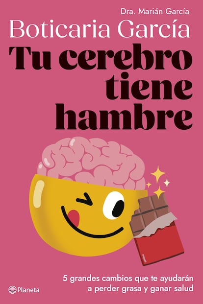 Cover of 'Your brain is hungry', by Boticaria García (Dr. Marián García), published by Planeta.