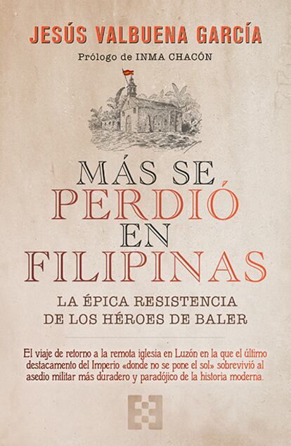 portada libro 'Más se perdió en Filipinas', JESÚS VALBUENA. EDITORIAL ENCUENTRO