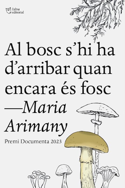 Portada de 'Al bosc s'hi ha d'arribar quan encara és fosc' de Maria Arimany.