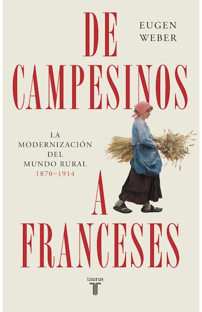 Portada de ‘De campesinos a franceses’, de Eugen Weber.