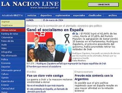 El diario argentino <i>La Nación</i> destaca la victoria de Zapatero en su portada y destaca que el líder socialista ha anunciado que las tropas españolas abandonarán Irak. En su análisis, el rotativo asegura que el PP fue castigado por que la guerra en Irak y la matanza de Madrid "restaron credibilidad" a Aznar.