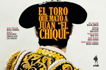 Cartel 'El toro que mató a Juan El Chiqui'