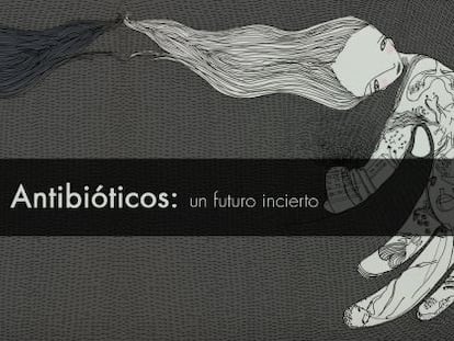 Antibióticos: un futuro incierto