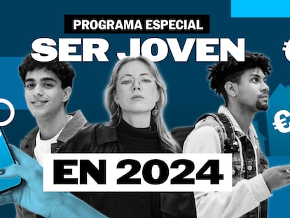 Programa especial de vídeo | EL PAÍS aborda en ‘Ser joven en 2024’ retos como la vivienda, el trabajo o la salud mental