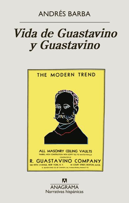 En 'Vida de Guastavino y Guastavino' (Anagrama), Andrés Barba recoge la historia del arquitecto Rafael Guastavino. Una obra en la que juega con los límites de la ficción.
Precio: 16,90 euros.