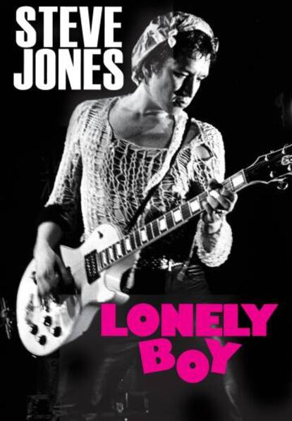 Cubierta del libro 'Lonely Boy', de Steve Jones, de Sex Pistols.
