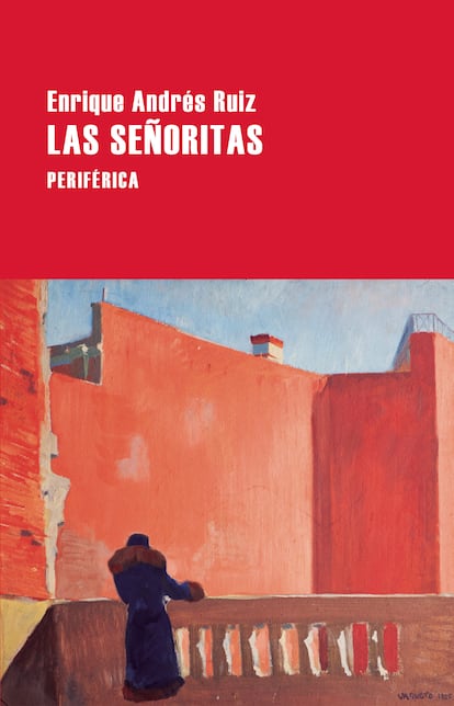 Portada de 'Las señoritas', de Enrique Andrés Ruiz. EDITORIAL PERIFÉRICA