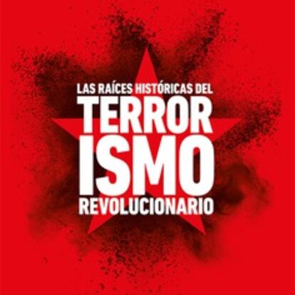 Las raíces históricas del Terrorismo Revolucionario
