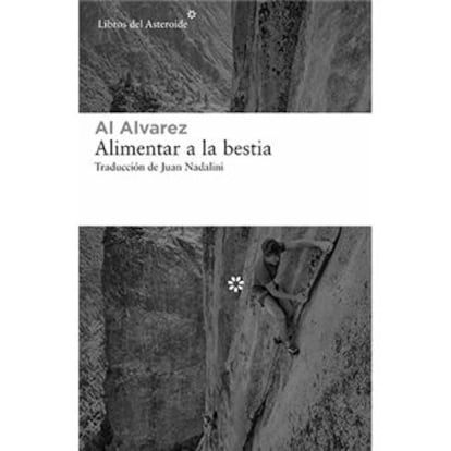 Portada del libro Alimentar a la bestia, de Al Alvarez.