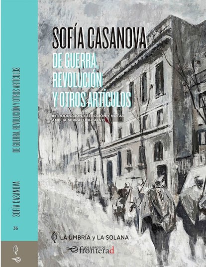 Portada del libro 'De guerra, revolución y otros artículos', de Sofía Casanova. EDITORIAL LA UMBRÍA Y LA SOLANA