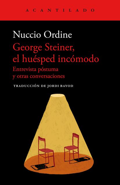 Portada de 'George Steiner, el huésped incómodo', de Nuccio Ordine. EDITORIAL ACANTILADO