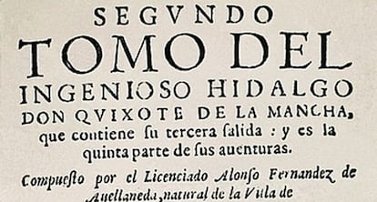 Se cumplen 400 a&ntilde;os de la edici&oacute;n del segundo tomo de &#039;Don Quijote de la Mancha&#039;, compuesto por Alonso Fern&aacute;ndez de Avellaneda y considerado como El Quijote ap&oacute;crifo.