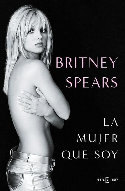 Portada de 'La mujer que soy', Britney Spears. EDITORIAL PLAZA & JANÉS