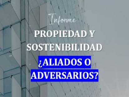 Propiedad y sostenibilidad: ¿aliados o adversarios?