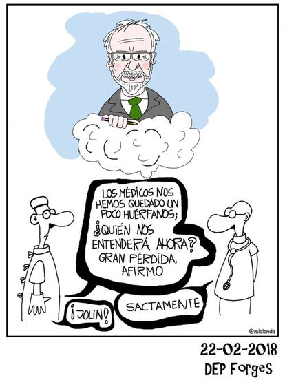 "Mi pequeño homenaje a #Forges- Creo que hablo en nombre de muchos médicos si digo que Forges nos entendió como nadie. Nos hemos quedado un poco más solos, un poco más tristes..."