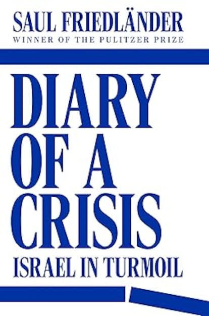 Saul Friedländer. Diary of a Crisis Israel in Turmoil (No hay traducción española). Verso. 2024