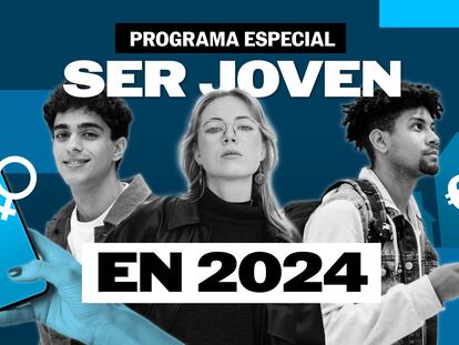 EL PAÍS emite el programa de vídeo ‘Ser joven en 2024′ 