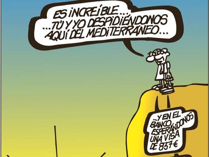 -"It's amazing...you and I standing here, saying farewell to the Mediterranean..." -"Yes, and a €837 credit card bill waiting for us at the bank." -"Exactamundo."