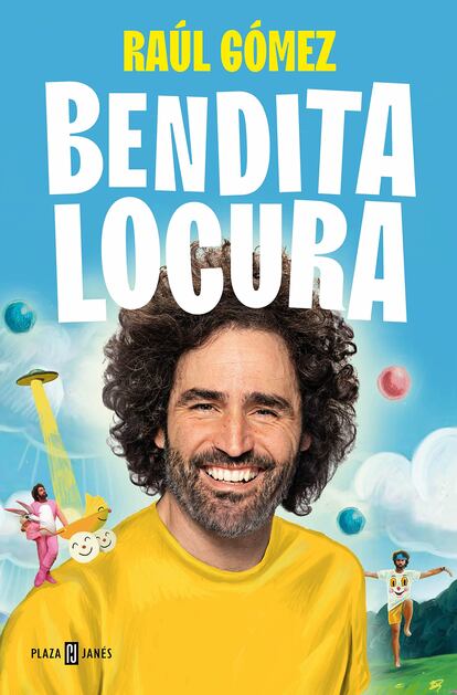 'Bendita locura' de Raúl Gómez.