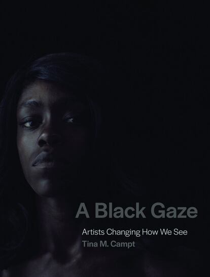 'A Black Gaze: Artists Changing How We See'. Tina Tina Campt. (MIT Press). 
