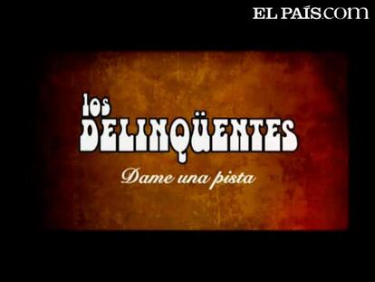 "Dame una pista", el nuevo videoclip de Los Delinqüentes