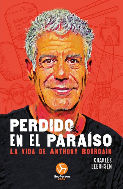 NeoPerson Cook edita 'Perdido en el paraíso', de Charles Leerhsen. La biografía no autorizada del famoso chef y estrella televisiva Anthony Bourdain, basada en sus archivos personales y en reveladoras entrevistas a quienes conocían la verdadera historia.