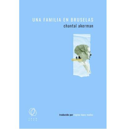 Portada de 'Una familia en Bruselas', de Chantal Akerman