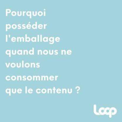 ¿Por qué poseer el envase cuando queremos consumir sólo el contenido?