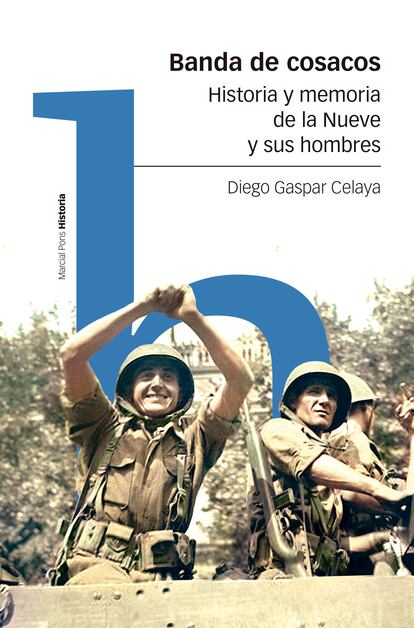 Portada del libro 'Banda de cosacos. Historia y memoria de la Nueve y sus hombres', de Diego Gaspar Celaya