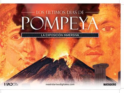 Cartel promocional de 'Los últimos días de Pompeya. La exposición inmersiva', que puede visitarse en Matadero Madrid.