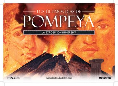 Cartel promocional de 'Los últimos días de Pompeya. La exposición inmersiva', que puede visitarse en Matadero Madrid.