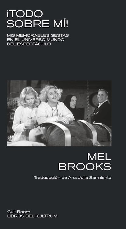 Portada de '¡Todo sobre mí!', de  Mel Brooks. EDITORIAL LIBROS DEL KULTRUM