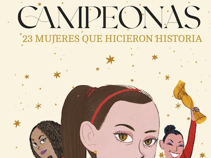 Portada del libro Campeonas: 23 mujeres que hicieron historia de Sara Gutiérrez Alcaraz.