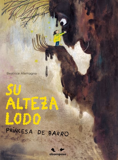 Portada de 'Su alteza Lodo, princesa de Barro', de Beatrice Alemagna, editado por A buen paso.