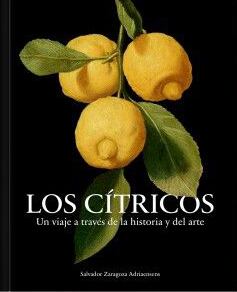 Portada de 'Los cítricos. Un viaje a través de la historia y del arte', de Salvador Zaragoza Adriaensens