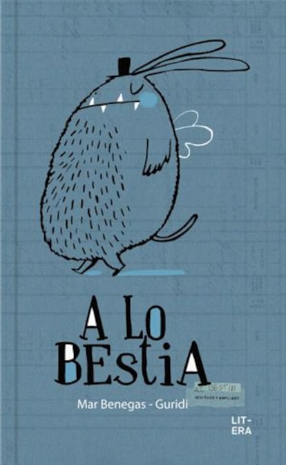 Portada del libro 'A lo bestia', de Mar Benegas y Guridi en Litera.