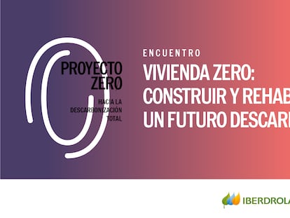 'Proyecto Zero', ofrecido por EL PAÍS e Iberdrola