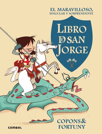 Portada de 'El maravilloso, singular y sorprendente libro de San Jorge', de Copons & Fortuny. EDITORIAL COMBEL