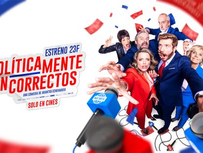 Cartel promocional de la película 'Políticamente incorrectos', en cines el 23 de febrero.