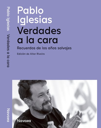 Pablo Iglesias, Verdades a la cara de la editorial Navona.