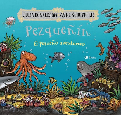 Portada de 'Pezqueñín, el pequeño aventurero', de Julia Donaldson y Axel Scheffler. EDITORIAL BRUÑO