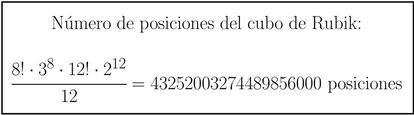 Número de posiciones posibles de un cubo de Rubik 3x3x3.