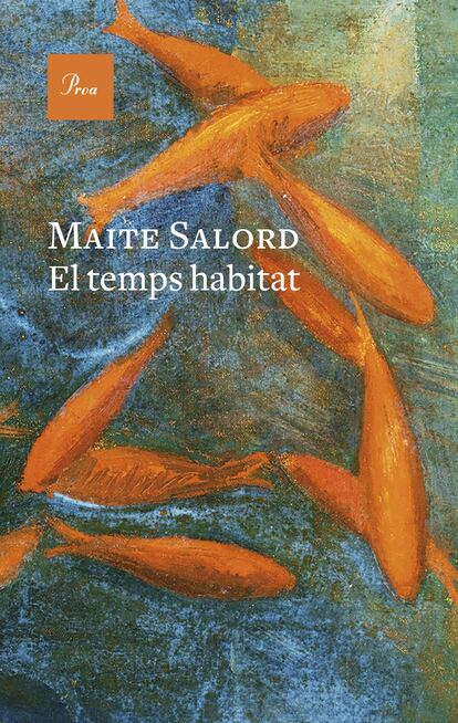 El temps habitat de Maite Salord Ripoll. Edicions Proa