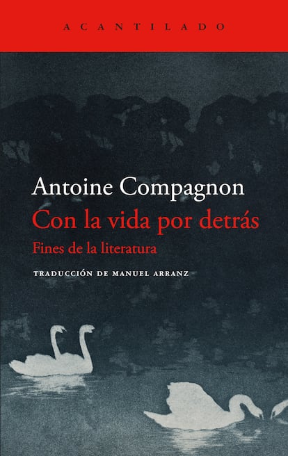 Portada de 'Con la vida por detrás. Fines de la literatura', de Antoine Compagnon.