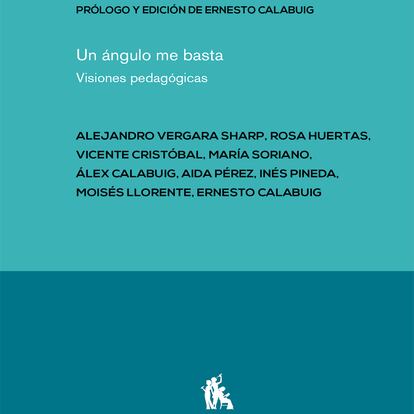 Portada del libro colectivo 'Un ángulo me basta', publicado por Tres hermanas, con edición de Ernesto Calabuig