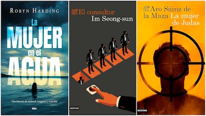 Desde la izquierda, portadas de 'La Mujer en el Agua' Robyn Harding, 'El Consultor' Im Seong-sun y 'La mujer de Judas' Aro Sáinz de la Maza.